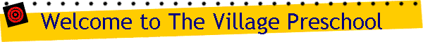 Welcome to The Village Preschool